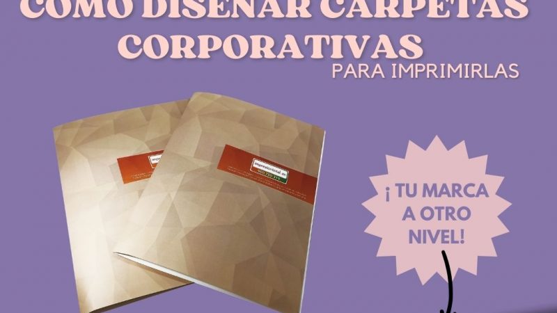 ¿Cómo diseñar carpetas corporativas para imprimirlas?